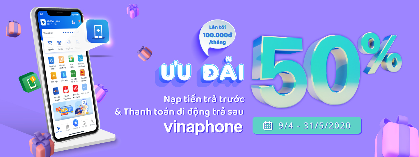 ƯU ĐÃI 50% NẠP TIỀN DI ĐỘNG TRẢ TRƯỚC VÀ THANH TOÁN HÓA ĐƠN DI ĐỘNG TRẢ SAU VINAPHONE