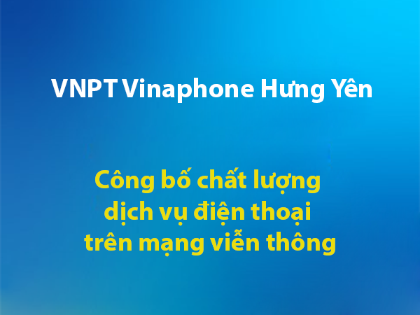 Công bố chất lượng Dịch vụ điện thoại trên mạng viễn thông cố định mặt đất