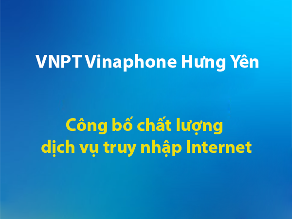 Công bố chất lượng dịch vụ truy nhập Internet trên mạng viễn thông di động mặt đất sử dụng công nghệ WCDMA, LTE, LTE-A và các phiên bản tiếp theo