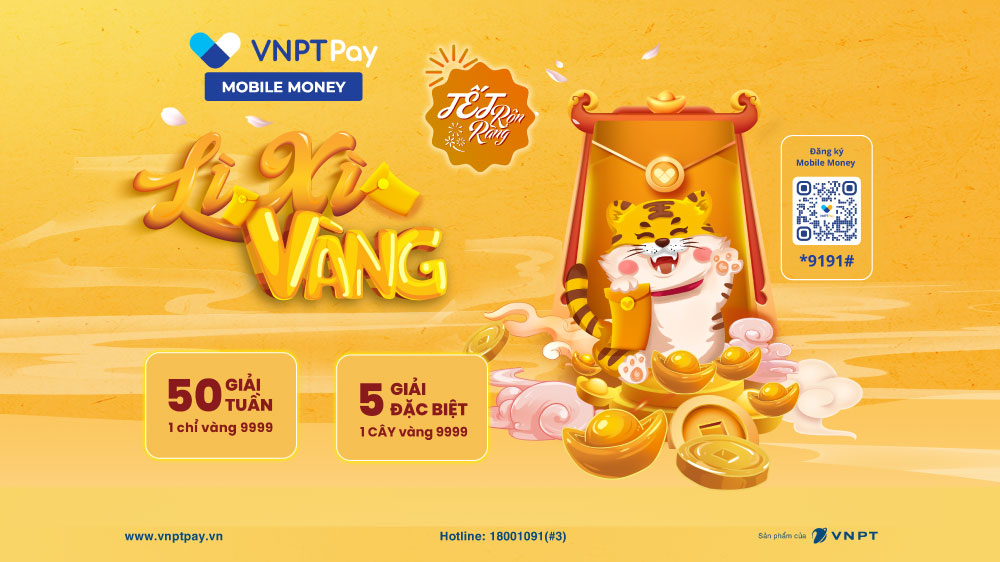 Tết này Có Mobile Money của VNPT - Vui lì xì trúng vàng