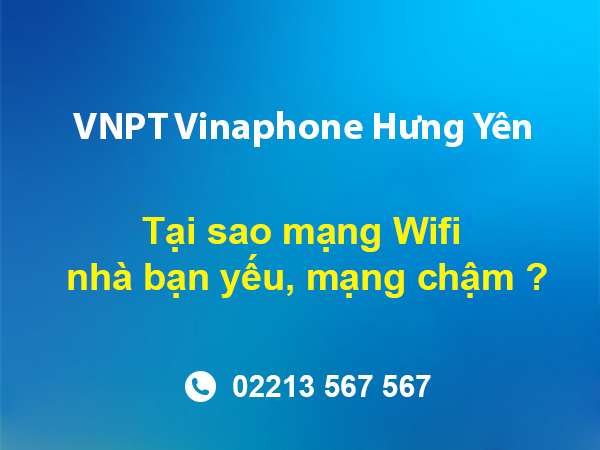 Tại sao mạng Wifi nhà bạn yếu, mạng chậm ?