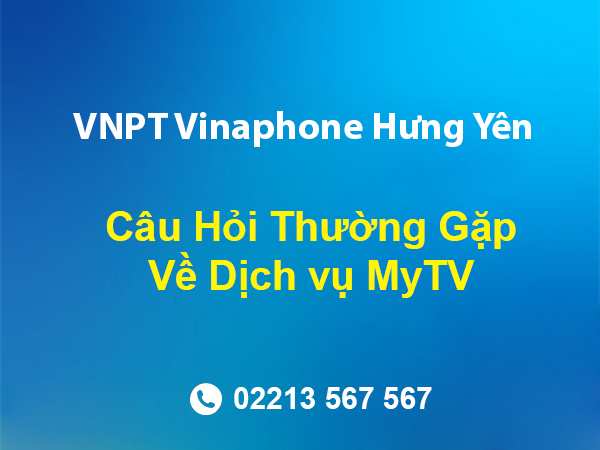 Câu Hỏi Thường Gặp Về Dịch vụ MyTV