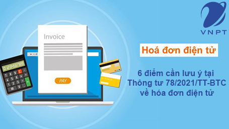  6 điểm cần lưu ý tại Thông tư 78/2021/TT-BTC về hóa đơn điện tử