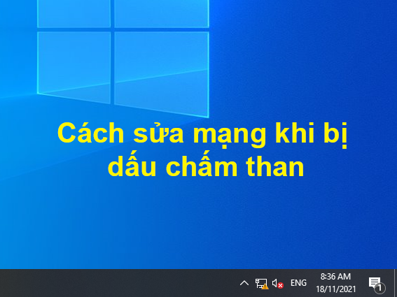 Cách sửa mạng khi bị dấu chấm than