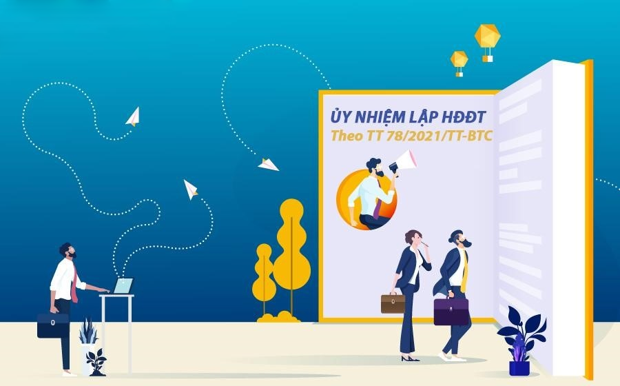 Ủy nhiệm lập hóa đơn điện tử (HĐĐT) là một trong những nội dung mới được đưa ra trong Thông tư 78.