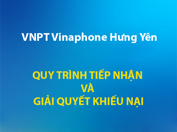 QUY TRÌNH TIẾP NHẬN VÀ GIẢI QUYẾT KHIẾU NẠI