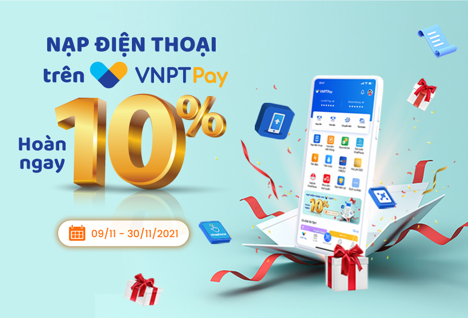 VNPT Pay: Ưu đãi 10% nạp tiền di động VinaPhone